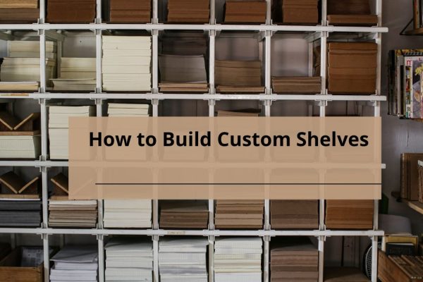 How to Build Custom Shelves