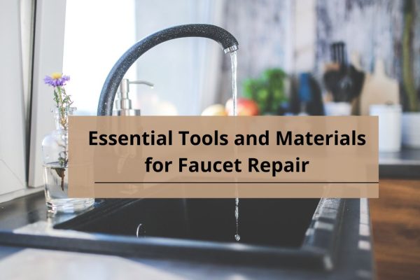 Essential Tools and Materials for Faucet Repair