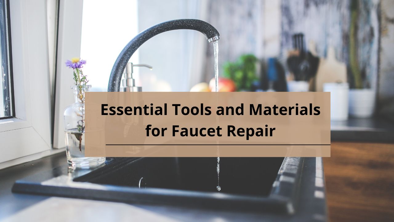 Essential Tools and Materials for Faucet Repair