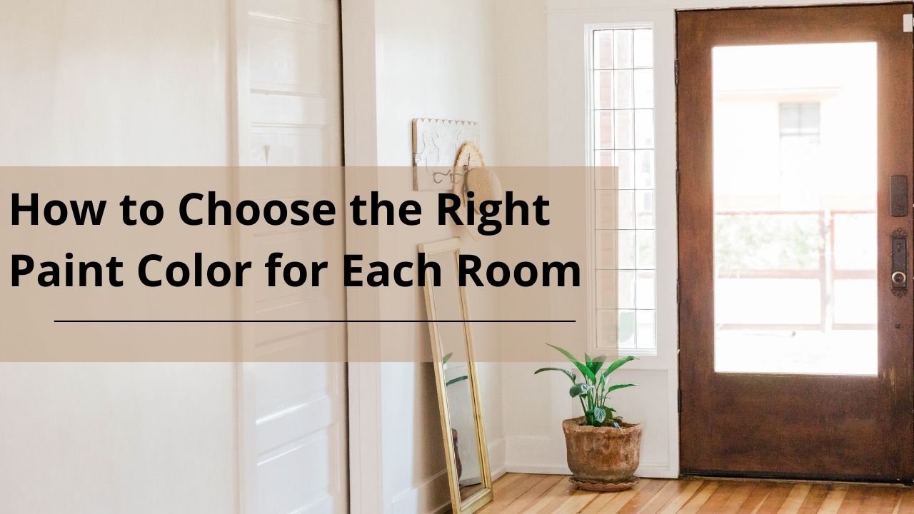 How to Choose the Right Paint Color for Each Room