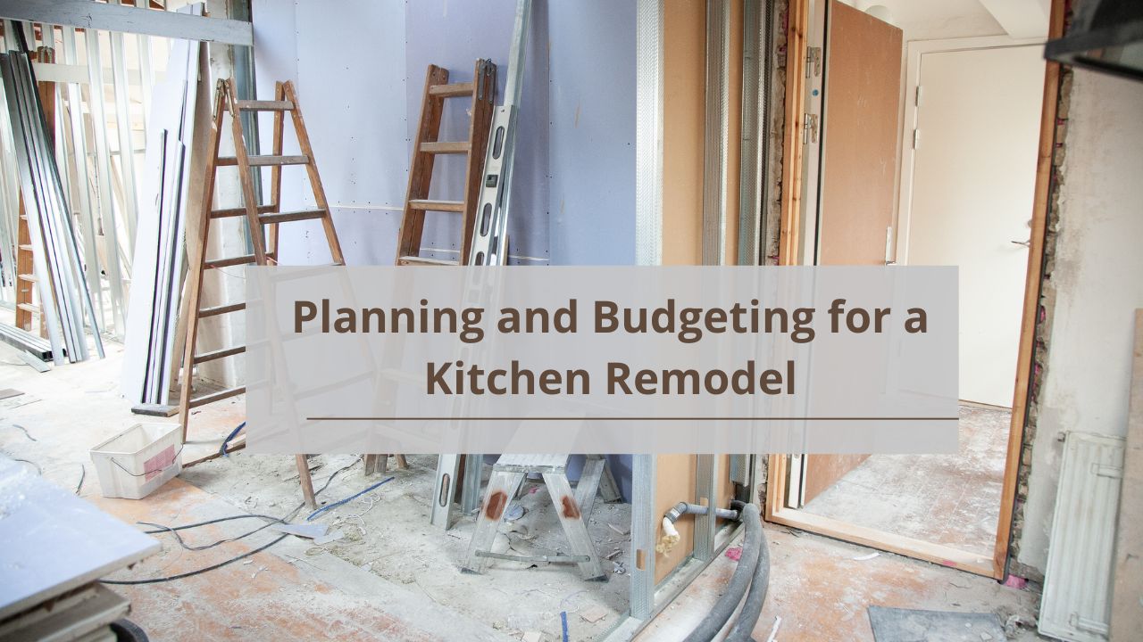 Planning and Budgeting for a Kitchen Remodel