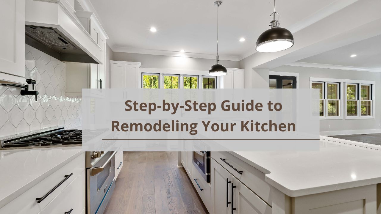 Step-by-Step Guide to Remodeling Your Kitchen