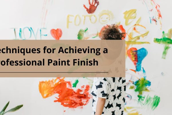 Techniques for Achieving a Professional Paint Finish