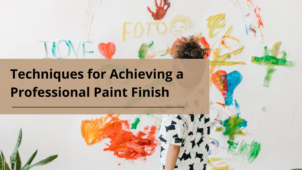 Techniques for Achieving a Professional Paint Finish